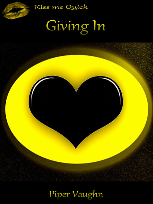 Title details for Giving In by Piper Vaughn - Available
